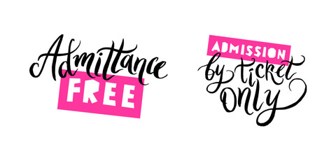 Set Handwritten inscription - Entrance by tickets only and admittance free on a white background