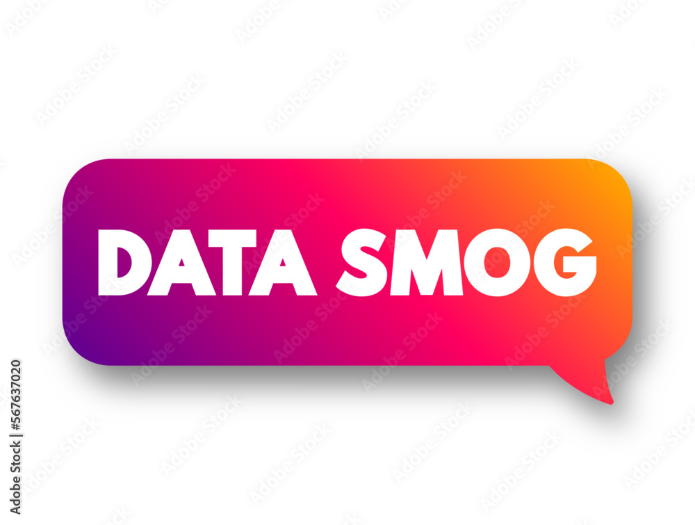 Poster data smog - overwhelming amount of data and information obtained through an internet search, text co