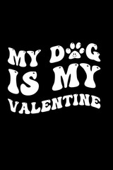 my dog my Valentine tshirt