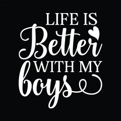  Life is Better with My Boys Funny Mother Day