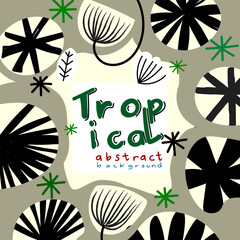 Tropical, flower and leaves, summer nature hand drawn vector illustration background. Beautiful design for card, poster, cover, banner.