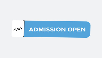 Admission open button web banner templates. Vector Illustration
