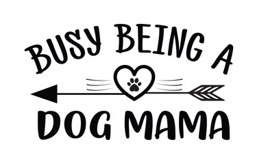 busy being a dog mama