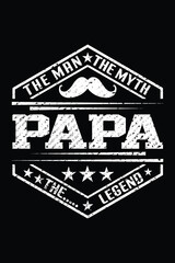 The Man The Myth... happy father's day T-shirt Design
