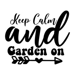 Keep Calm and Garden on