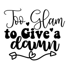 Too Glam to Give a Damn