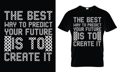 The best way to predict your future is to create it