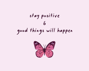 Decorative slogan and butterfly illustration, vector design for fashion, poster, card and sticker prints