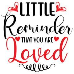 LITTLE REMINDER THAT YOU ARE LOVED