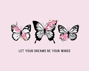 Decorative slogan and butterfly illustration with cute watercolor floral ornament, vector design for fashion, poster, card and sticker prints