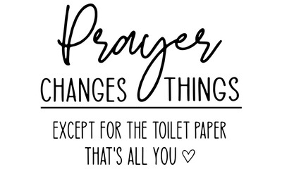 Prayer Changes Things SVG, Christian Svg, Religious Svg, Faith Svg, Prayer Changes Things Cut Files, Cricut, Silhouette, svg files for cricut