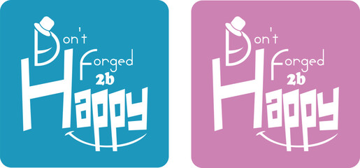 Don't forget to be happy Day hand-lettering handwriting vector calligraphy art. Simple stylish text design template