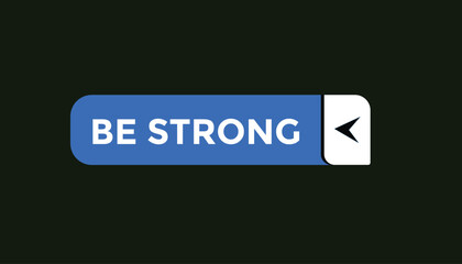 Be strong button web banner templates. Vector Illustration
