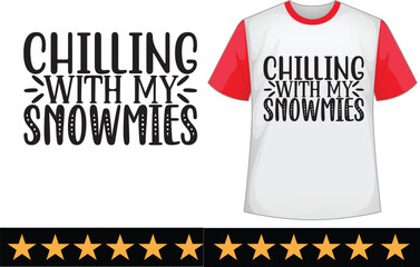 Chilling with my snowmies svg t shirt design