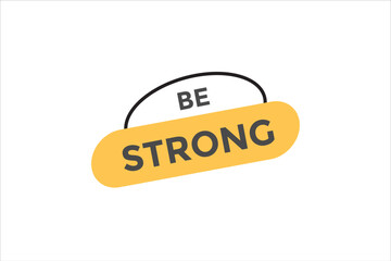 Be strong button web banner templates. Vector Illustration
