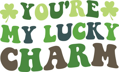 you're my lucky charm