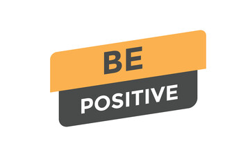 Be positive button web banner templates. Vector Illustration