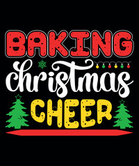 Obraz premium Baking Christmas Cheer, Merry Christmas shirts Print Template, Xmas Ugly Snow Santa Clouse New Year Holiday Candy Santa Hat vector illustration for Christmas hand lettered