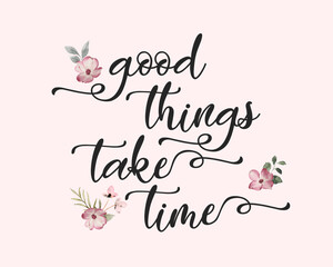 Decorative slogan with cute watercolor flower illustration, vector design for fashion, poster, card and sticker prints