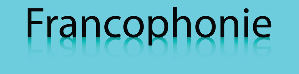 The inscription Francophonie on a glossy surface with a mirror reflection. Vector on an emerald background