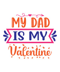 MY DAD IS MY VALENTINE