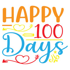 Happy 100 days, Happy back to school day shirt print template, typography design for kindergarten pre k preschool, last and first day of school, 100 days of school shirt