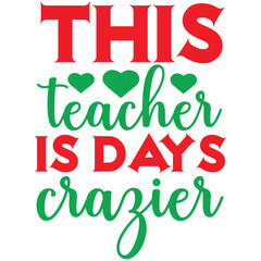 This teacher is days crazier, Happy back to school day shirt print template, typography design for kindergarten pre k preschool, last and first day of school, 100 days of school shirt