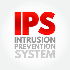 IPS - Intrusion Prevention System is a network security tool that continuously monitors a network for malicious activity, acronym, text concept background