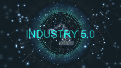 5th industrial revolution modern technology  Innovation concept of the future of modern industry or Industry 5.0