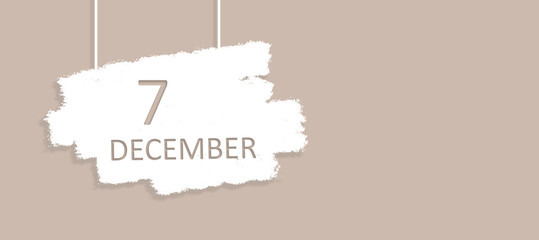 December 7th. Day 7 of month, Calendar date. Poster, badge design, opening coming soon banners with calendar date. Winter month, day of the year concept.