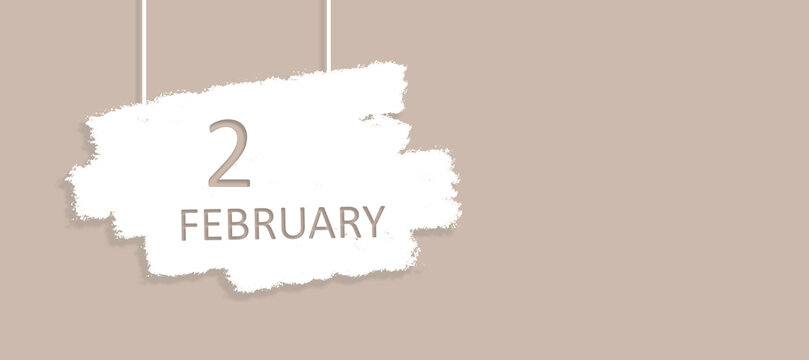 February 2nd. Day 2 of month, Calendar date. Poster, badge design, opening coming soon banners with calendar date. Winter month, day of the year concept.