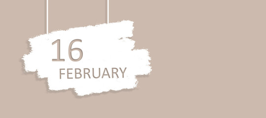 February 16th. Day 16 of month, Calendar date. Poster, badge design, opening coming soon banners with calendar date. Winter month, day of the year concept.