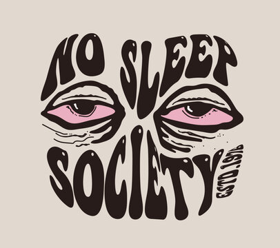 Funny retro styled illustration with hand drawn red tired eyes and no sleep society type composition as concept of long work or work without days off and without sleep or insomnia. Isolated on white