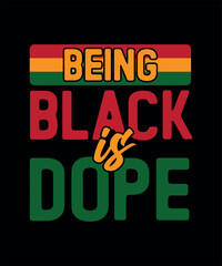 Being black is dope black history t shirt design, Black history t shirt
