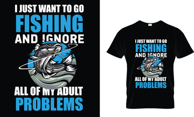 I just want to go fishing and ignore all of my adult problem