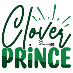 Clover Prince  SVG T shirt design Vector File	
