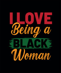 Fototapeta na wymiar I love being a black woman t shirs