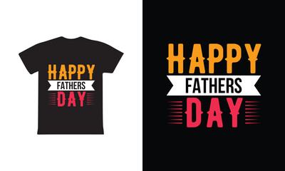 Happy Fathers Day. Father's Day T-Shirt Design Vector Illustration Template