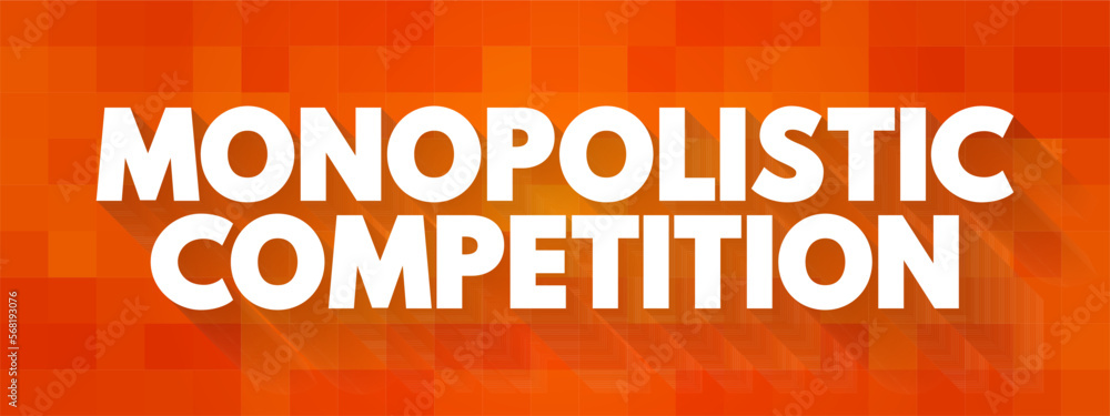 Poster monopolistic competition is a type of imperfect competition such that there are many producers compe