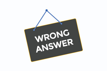 wrong answer button vectors.sign label speech bubble wrong answer
