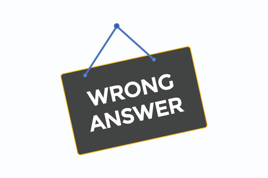 Wrong Answer Button Vectors.sign Label Speech Bubble Wrong Answer
