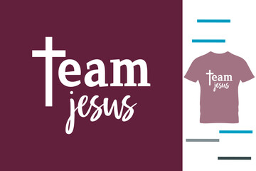 Team jesus t shirt design 