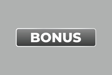 Bonus Button. web template, Speech Bubble, Banner Label Bonus.  sign icon Vector illustration
