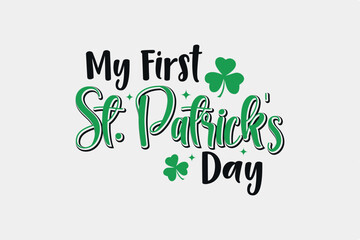 My First St. Patrick's Day SVG Typography T shirt design