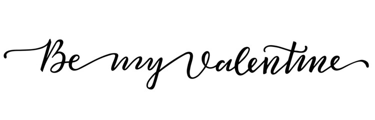 Be My Valentine handwritten lettering. Continuous line drawing text design. Romantic Valentine s day lettering card. Calligraphy postcard or poster graphic design lettering element. Vector