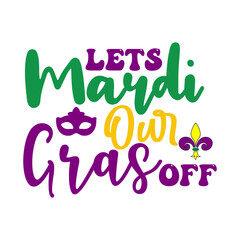 Lets Mardi Our Gras Off