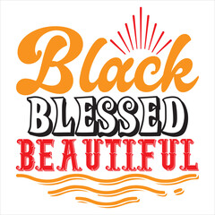 Black Blessed Beautiful