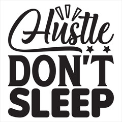 Hustle Don't Sleep