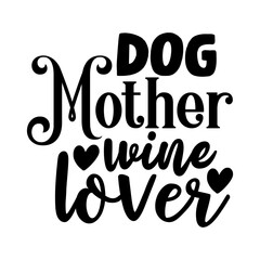 Dog Mother Wine Lover