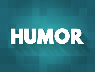 Humour - the quality of being amusing or comic, especially as expressed in literature or speech, text concept background